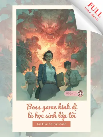 Boss Game Kinh Dị Là Học Sinh Lớp Tôi