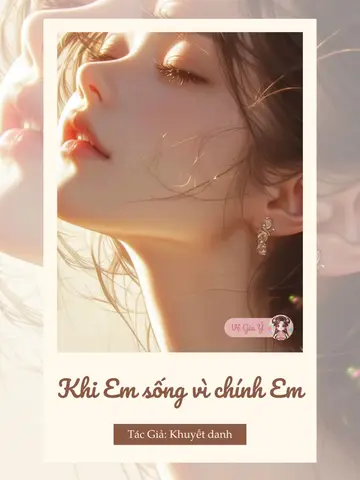 Khi Em sống vì chính Em