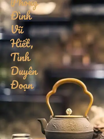 PHONG ĐÌNH VŨ HIẾT, TÌNH DUYÊN ĐOẠN