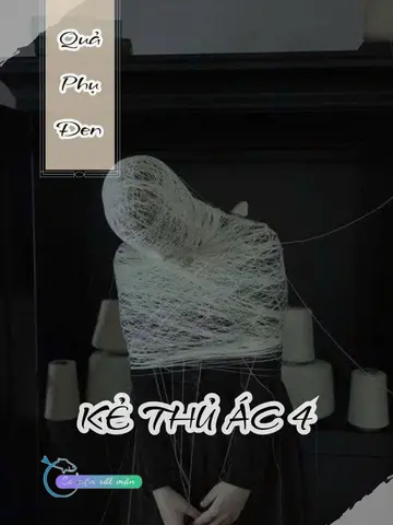 Quả Phụ Đen - Kẻ Thủ Ác 4
