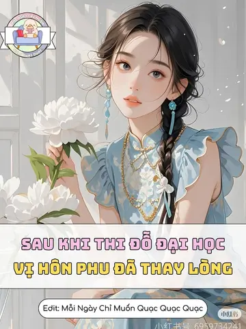 Sau Khi Đỗ Đại Học, Vị Hôn Phu Đã Thay Lòng