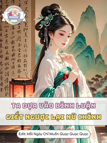 Ta Dựa Vào Bình Luận Giết Ngược Lại Nữ Chính