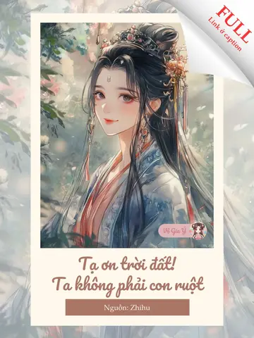 Tạ Ơn Trời Đất, Ta Không Phải Con Ruột!